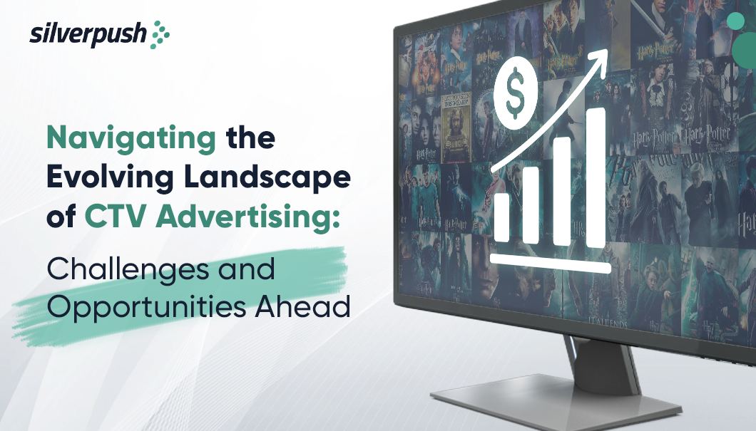 Challenges and Benefits of CTV Advertising