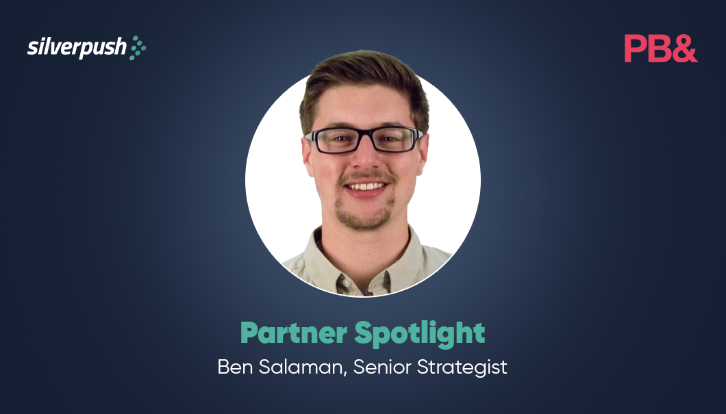 Partner Spotlight: Ben Salaman, Senior Strategist at PB&